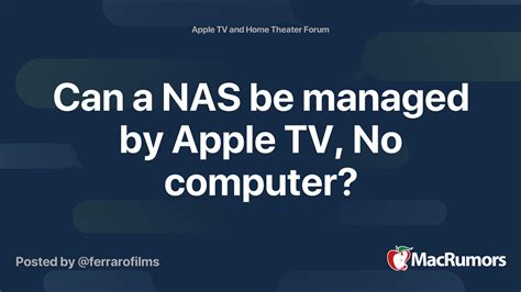 nas  managed  apple tv  computer macrumors forums