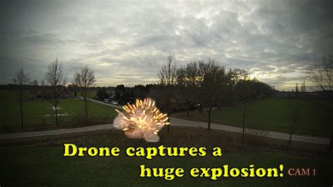 drone captures  huge explosion youtube