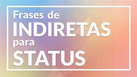 frases  mensagens  status  whatsapp indiretas