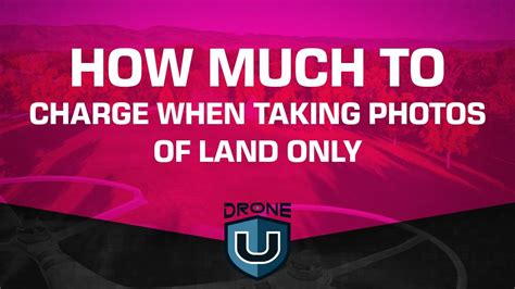 drone photography pricing    charge     land  youtube