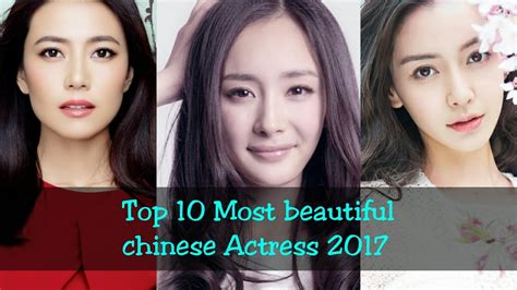 top 10 most beautiful chinese actress 2017 youtube