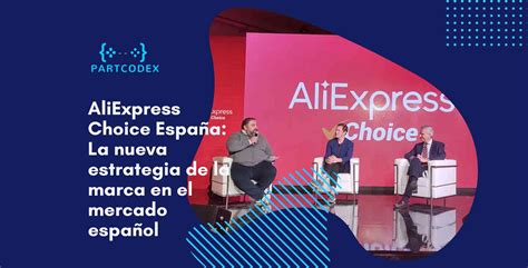 aliexpress choice espana la nueva estrategia de la marca en el mercado