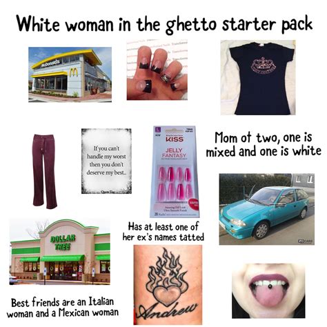 white woman in the ghetto starter pack r starterpacks