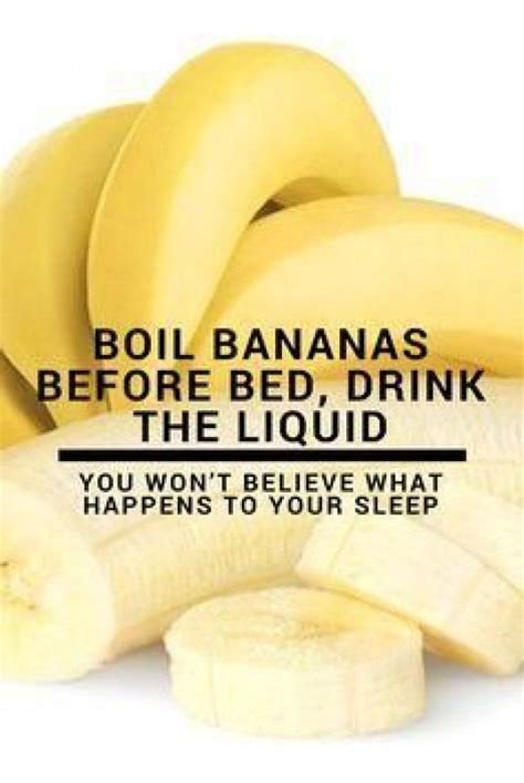 Boil Bananas Before Bed Drink The Liquid And You Wonât