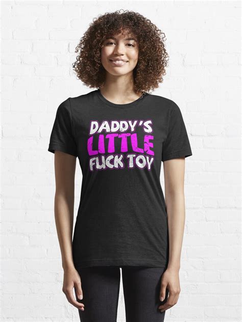 Daddy S Little Fuck Toy Sexy Bdsm Ddlg Submissive Dominant T Shirt