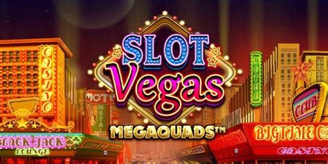 slot vegas megaquads  big time gaming slots slotorama