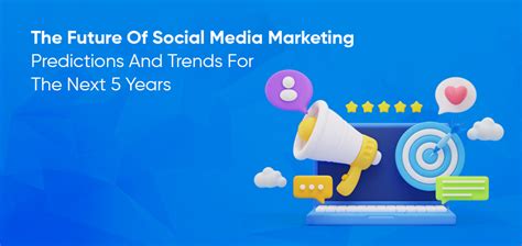 future  social media marketing predictions  trends