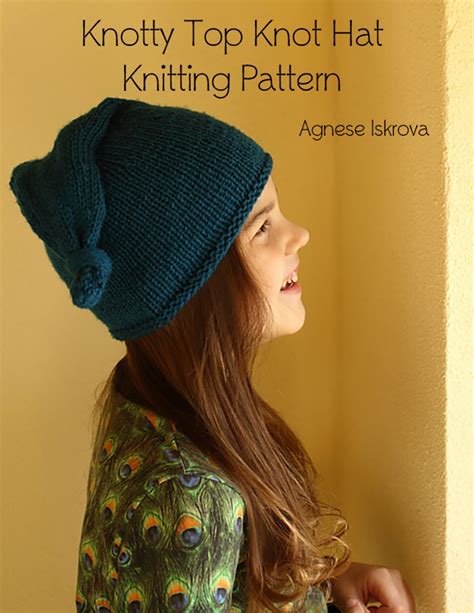 knotty top knot hat knitting pattern   agnese iskrova epub