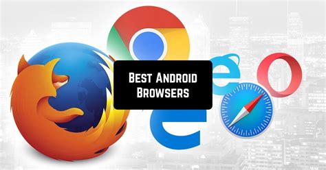 android browsers   apps  android  ios
