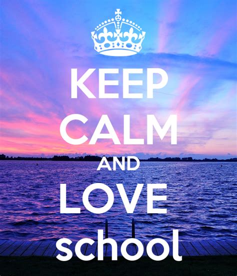Keep Calm And Love School Poster Saryahnoah777 Keep