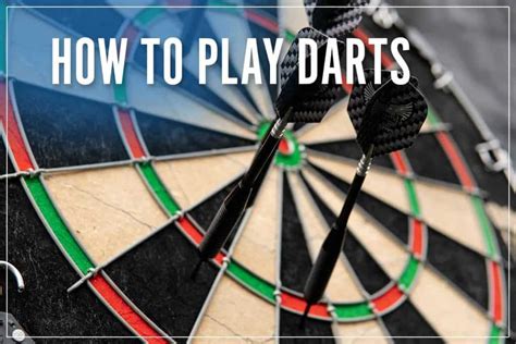 play darts ultimate guide  game rules regulation scoring
