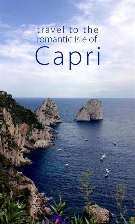 Travel To The Romantic Isle Of Capri The Sophisticated Life