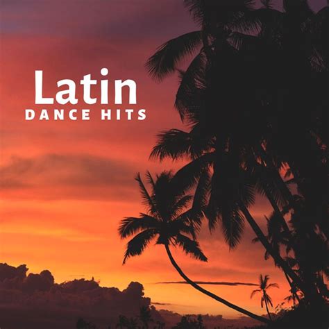 latin dance hits playlist by halidonmusic spotify