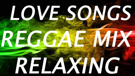 top 100 relaxing reggae love songs new playlist best reggae nonstop
