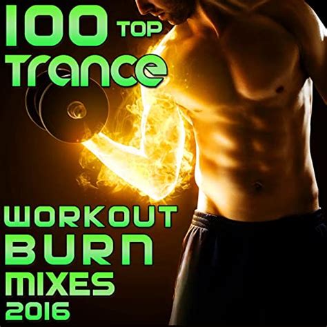 top trance workout burn mixes 2016 2 hr continuous dj mix von workout