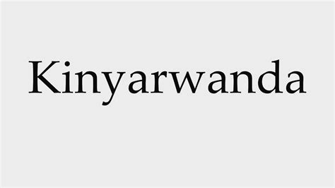 pronounce kinyarwanda youtube