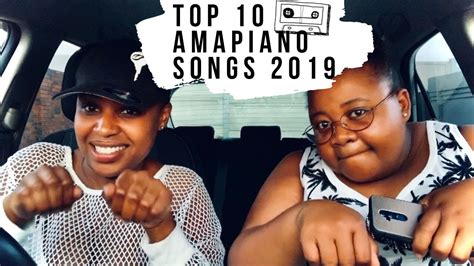 our top 10 amapiano songs 2019 kutlwano m south african youtuber