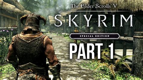 skyrim special edition gameplay walkthrough part 1 intro skyrim remastered youtube