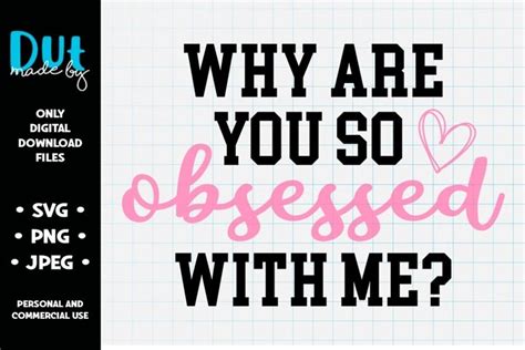 Why Are You So Obsessed With Me Svg 707915 Cut Files Design Bundles