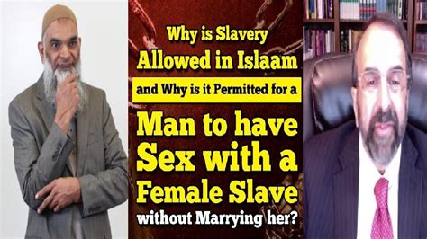 Slavery In Islam Sex Slavery And Concubinage Dr Shabir Ally Responds