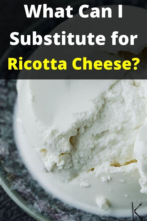 ricotta cheese substitutes   occasion  recipes kitchenous