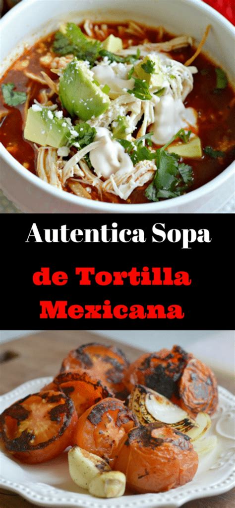 La Mejor Autentica Sopa De Tortilla Mexicana My Latina Table