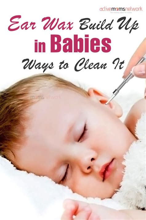 ear wax build   babies ways  clean    ear wax ear