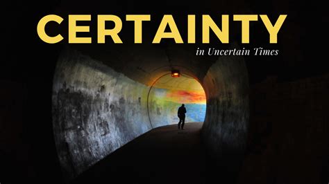 certainty  uncertain times covenant church