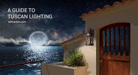 tuscan style lighting guide  world italian mediterranean spanish style lighting