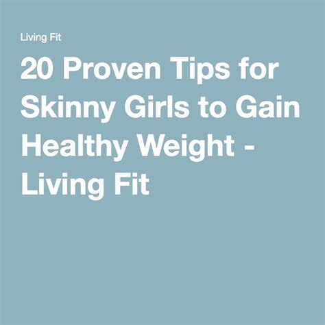 20 Proven Tips For Skinny Girls To Gain Healthy Weight Living Fit