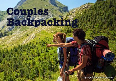 love on the trail tips and advice for couples backpacking backpacking backpacking tips