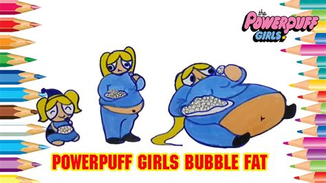 Powerpuff Girls Fat Bubble Thought This Was The Cause Of