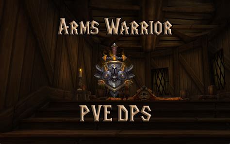 Pve Arms Warrior Dps Guide Wotlk Wrath Of The Lich King Classic