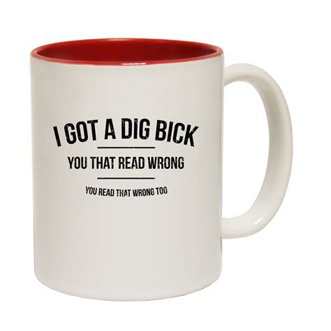 Lustige Tassen I Got A Dig Bick Offensive Erwachsenen Humor