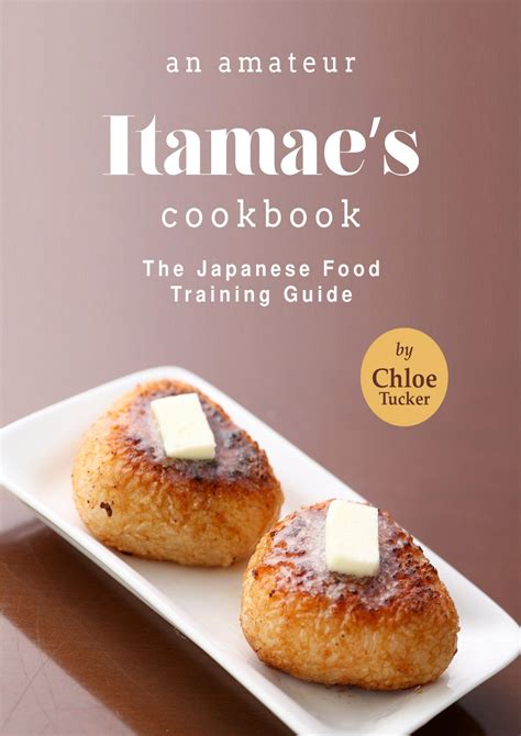 an amateur itamae s cookbook the japanese food training guide by