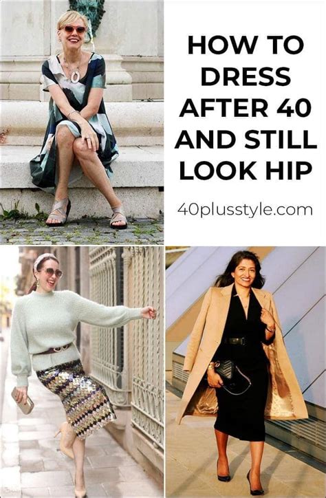 How To Dress After 40 And Still Look Hip Style Tips For Women Over 40