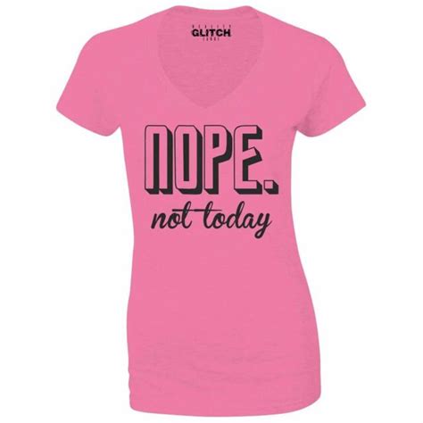 Nope Not Today V Neck Women S T Shirt Funny Negative No Design Slogan