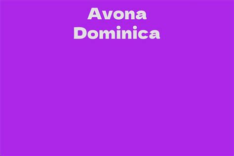 avona dominica facts bio career net worth aidwiki