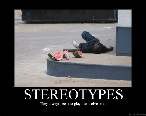 stereotypes demotivational poster demotivational posters daily demotivators funny pictures