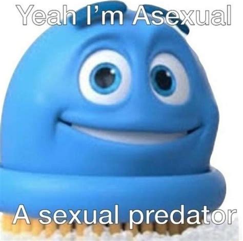 Yeah Im Asexual Alienbacon