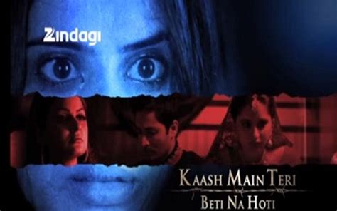 hindi tv show kaash main teri beti na hoti synopsis aired  zindagi tv