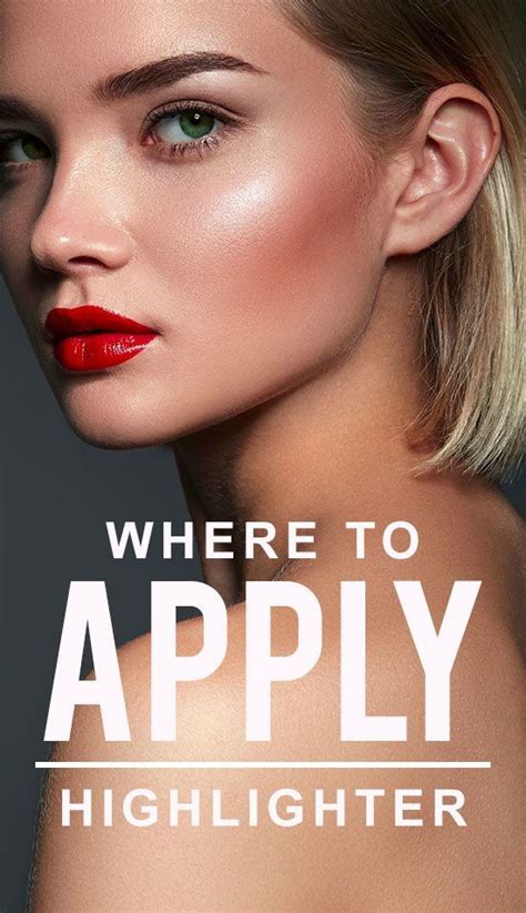 where to apply highlighter for a gorgeous glow where to apply