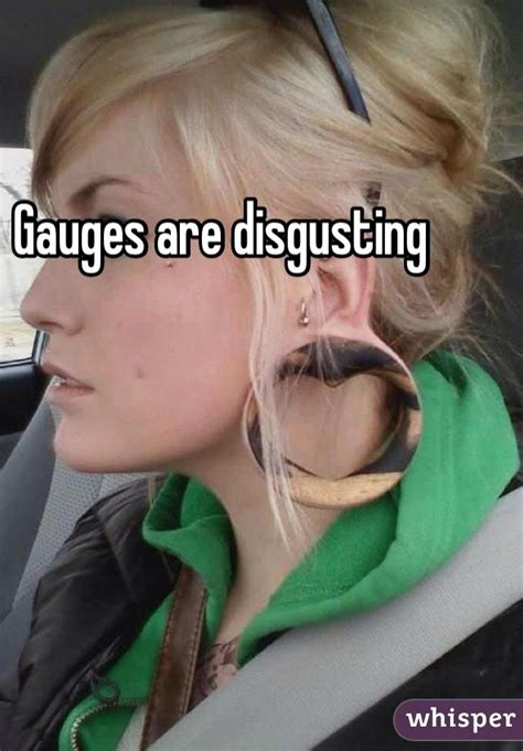 gauges are disgusting stretched ears body piercings