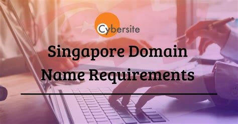 requirements  singapore domain  registration cybersite