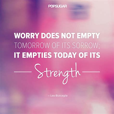 There S No Point To Worrying 39 Powerful Quotes That