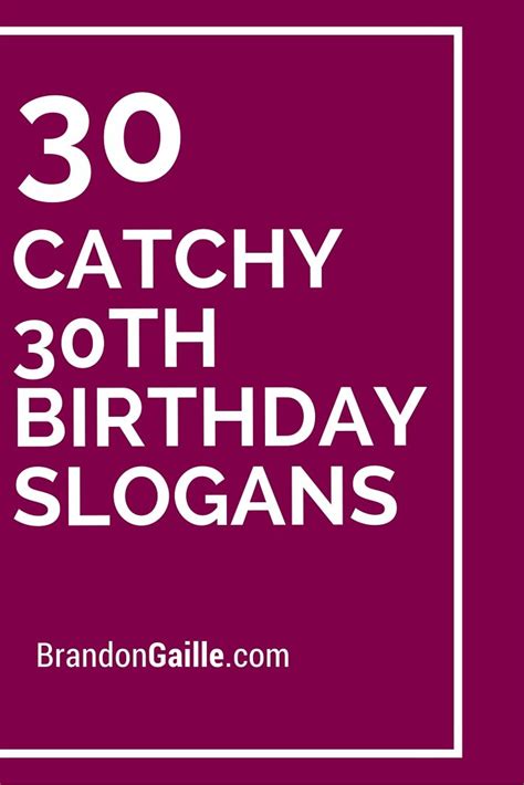 list of 30 catchy 30th birthday slogans 30 birthday and