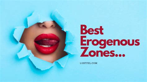 20 Best Erogenous Zones You Should Know About Lustfel