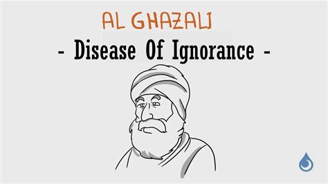 imam al ghazali on the disease of ignorance spiritualpsychologist
