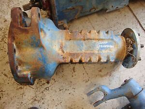 ford tractor rear axle left complete housing assembly   ebay