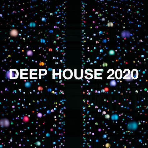deep house 2020 compilation by various artists spotify
